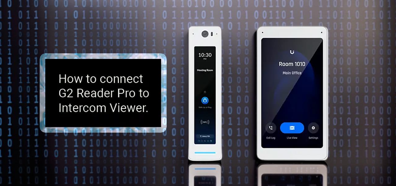 Ubiquiti Intercom Viewer and G2 Reader Pro Integration Guide.